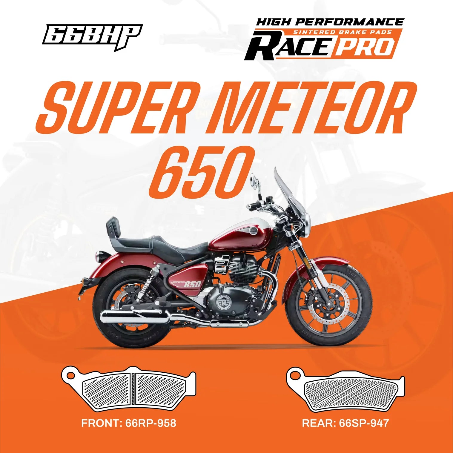 66BHP Race Pro Sintered Brake Pads for Royal Enfield Super Meteor 650 | Front & Rear